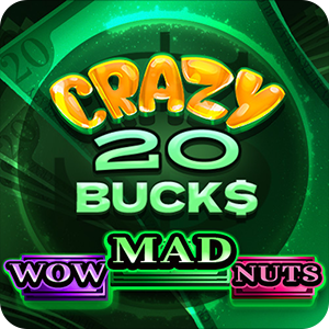 CRAZY 20 BUCKS