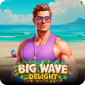 BIG WAVE DELIGHT